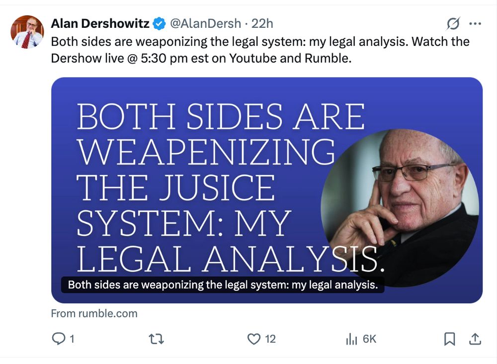 An Alan Dershowitz tweet about his show on how "both sides are weaponizing the justice system" with "weaponizing" conspicuously misspelled. 