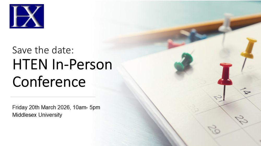 HTEN In-Person Conference is on Friday 20th March 2026, 10am- 5pm
Middlesex University
