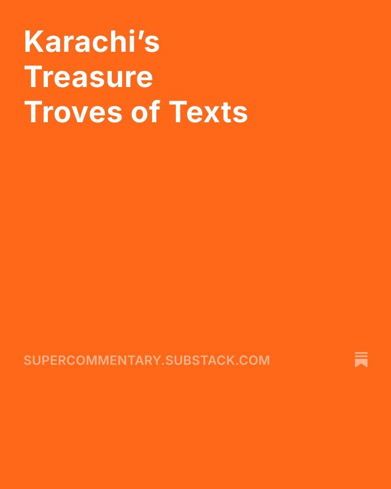 Substack Post: Karachi’s Treasure Troves of Texts