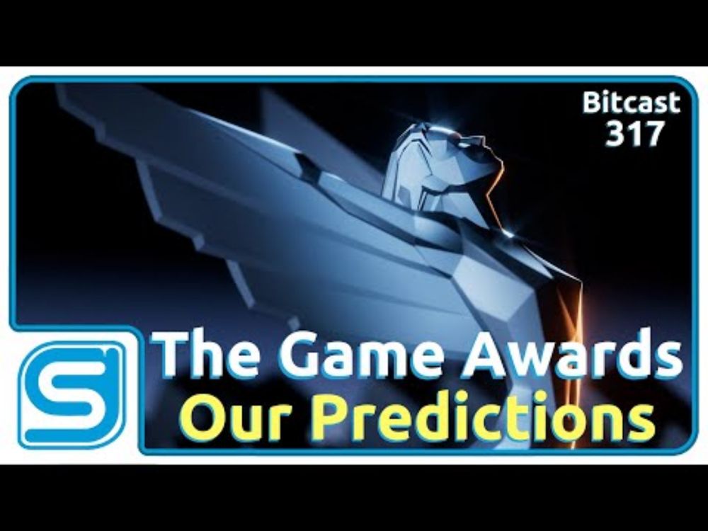 Bitcast 317 : The Game Awards Predictions