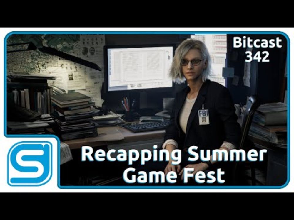 Bitcast 342 : Recapping Summer Game Fest