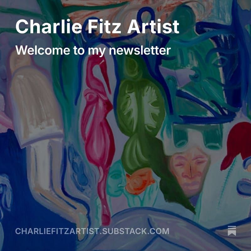 An image advertising a substack post. The background image is a colourful oil painting of multiple figures with an abstract element. Over the image is white text at the top the text reads "Charlie Fitz Artist / Welcome to my newsletter" at the bottom is my substack page address: CharlieFitzArtist.Substack.com 
