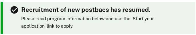 Text copied from website on April 7, 2025 stating "Recruitment of new postbacs has resumed. Please read program information below and use the 'Start your application' link to apply."