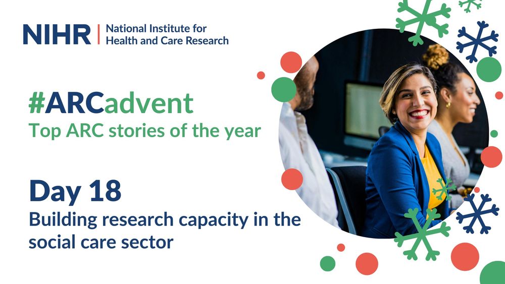 NIHR National Institute for Health and Care Research
#ARCadvent
Top ARC stories of the year 
Day 18
Building research capacity in the social care sector
Main image: People smiling at a desk