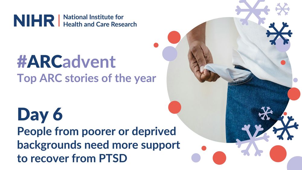 NIHR National Institute for Health and Care Research. #ARCadvent Top ARC stories of the year. Day 6: People from poorer or deprived backgrounds need more support to recover from PTSD. Picture: Hand holding out an empty jeans pocket.