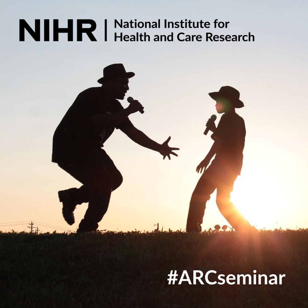 NIHR National Institute for Health and Care Research 
#ARCseminar
(background picture: silhouette of an adult and a child singing and dancing)