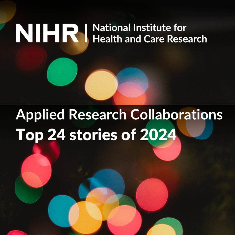 NIHR National Institute for Health and Care Research
Applied Research Collaborations 
Top 24 stories of 2024