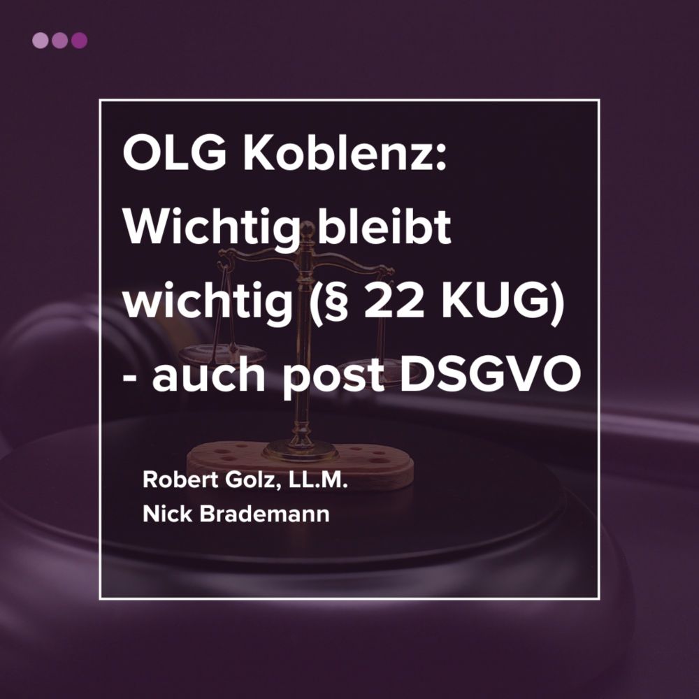 OLG Koblenz: Wichtig bleibt wichtig (§ 22 KUG) - auch post DSGVO | HÄRTING Rechtsanwälte