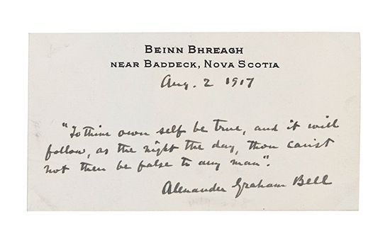 Alexander Graham Bell, quoting himself, in his own handwriting: "To thine own self be true, and it will follow, as the night the day, thou canst not then be false to any man."