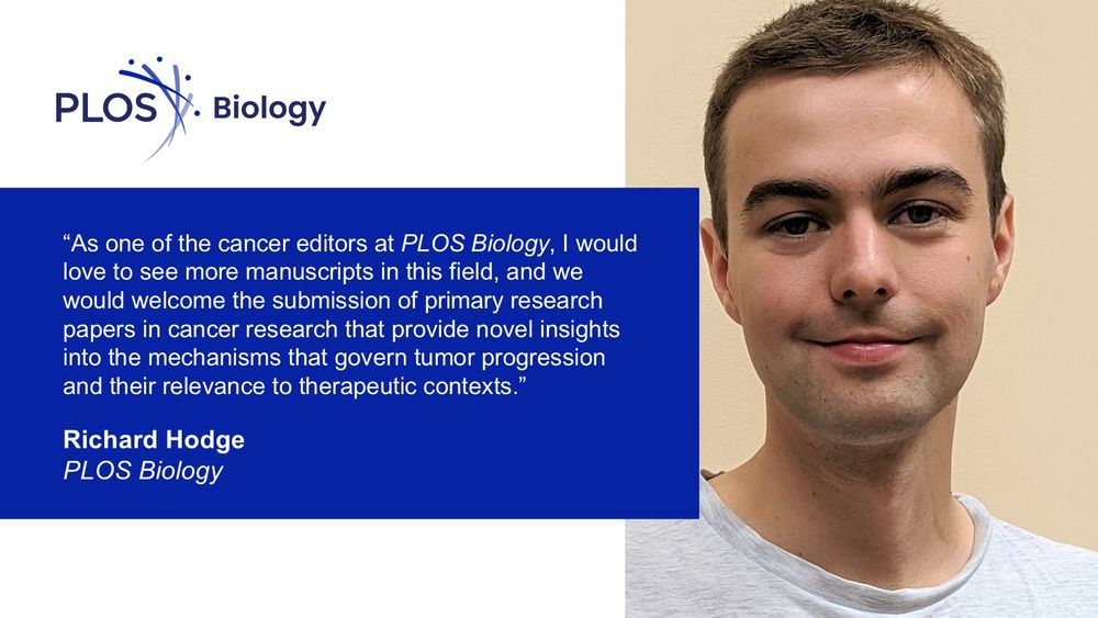 The image features a message from Richard Hodge, a cancer editor at PLOS Biology, inviting submissions of primary research papers that offer novel insights into tumor progression and therapeutic contexts, displayed alongside the PLOS Biology logo and a photograph of Richard Hodge.
