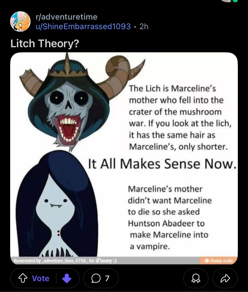 The Lich is Marceline's mother who fell into the crater of the mushroom war. If you look at the lich, it has the same hair as Marceline's, only shorter.
It All Makes Sense Now.
Marceline's mother didn't want Marceline to die so she asked Huntson Abadeer to make Marceline into a vampire 