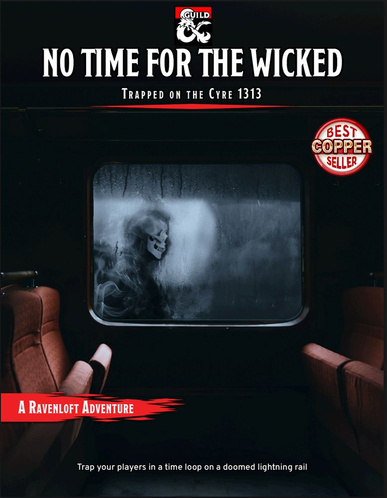 Cover art for No Time for the Wicked, a Dungeons and Dragons 5th edition adventure by Ryan Loos. The image shows the inside of a train car cast in shadows.. Outside, the window is foggy and covered in condensation. A skeletal figure can be seen outside the window.