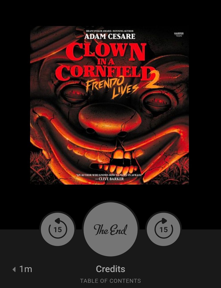 Screenshot of the audiobook screen for clown in a cornfield 2 frendo lives. The play button reads "the end" in script