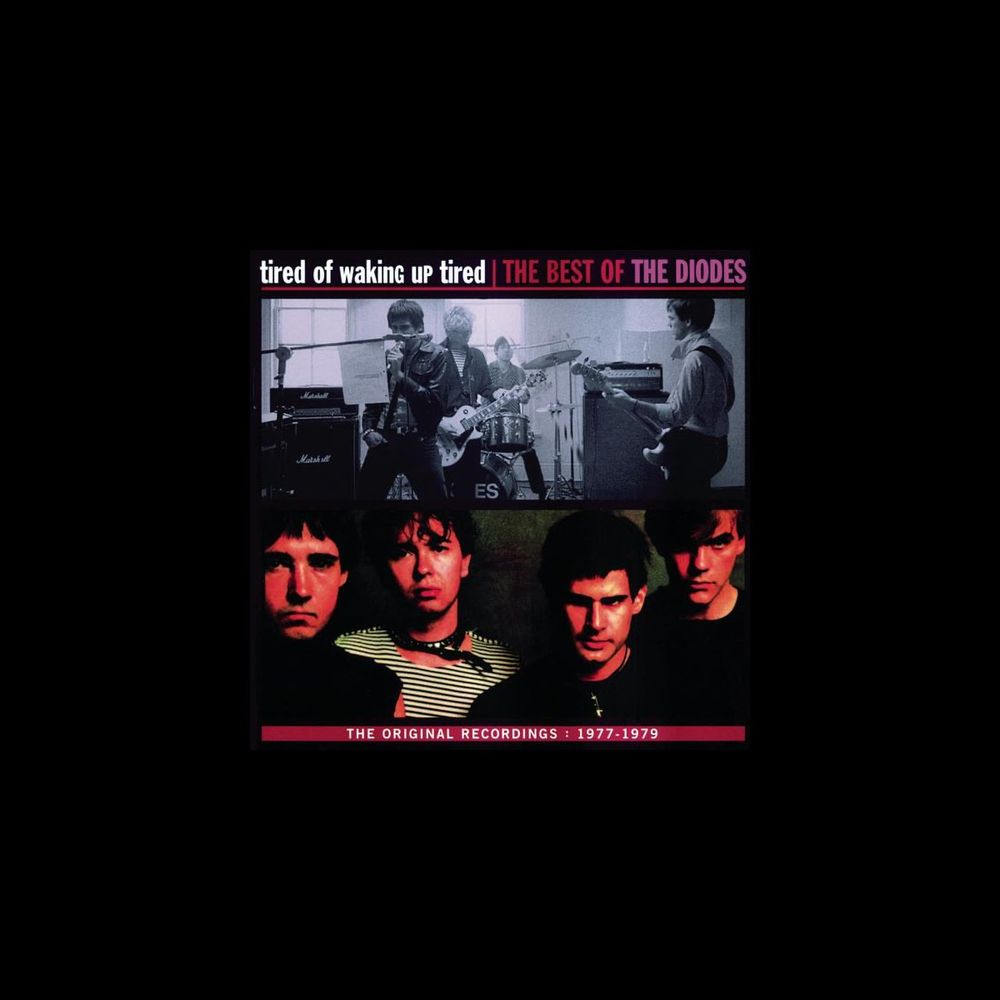 Cover of The Diodes best of lp Tired of Waking Up Tired showing the four band members and a photo of the group playing.