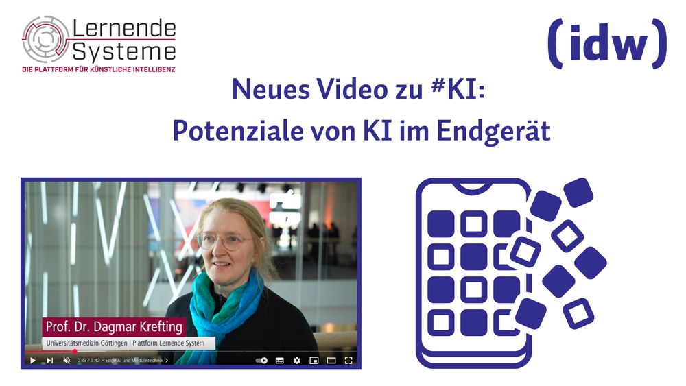 Neues video zu #ki Potenziale von ki im Endgerät; es ist ein screenshot von der Expertin aus dem video sowie eine Grafik eines handys mit apps abgebildet, sowie Logos von Plattform lernende System und idw
