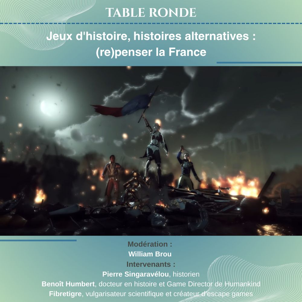 Jeux d'histoire, histoires alternatives : (re)penser la France Modération : William Brou Intervenants :Pierre Singaravélou, historienBenoît Humbert, docteur en histoire et Game Director de Humankind, Fibretigre, vulgarisateur scientifique et créateur d’escape games ©Nacon (studio éditeur) et Spiders (studio développeur)