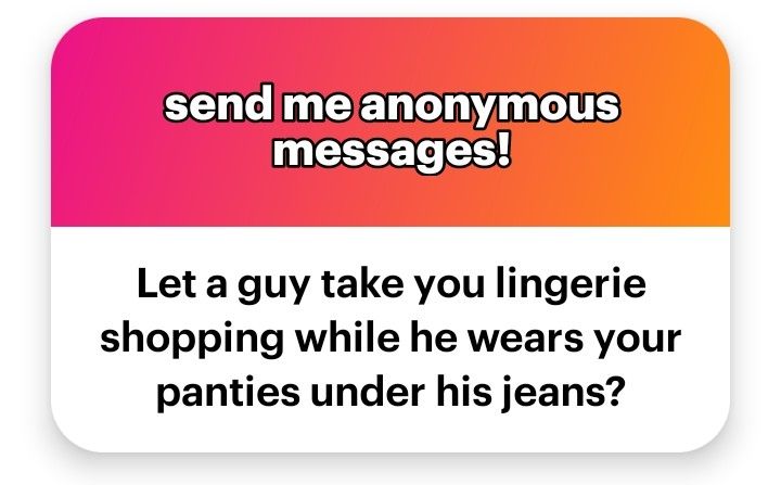 A response to an NGL link that reads "let a guy take you lingerie shopping while he wears your panties under his jeans?" 