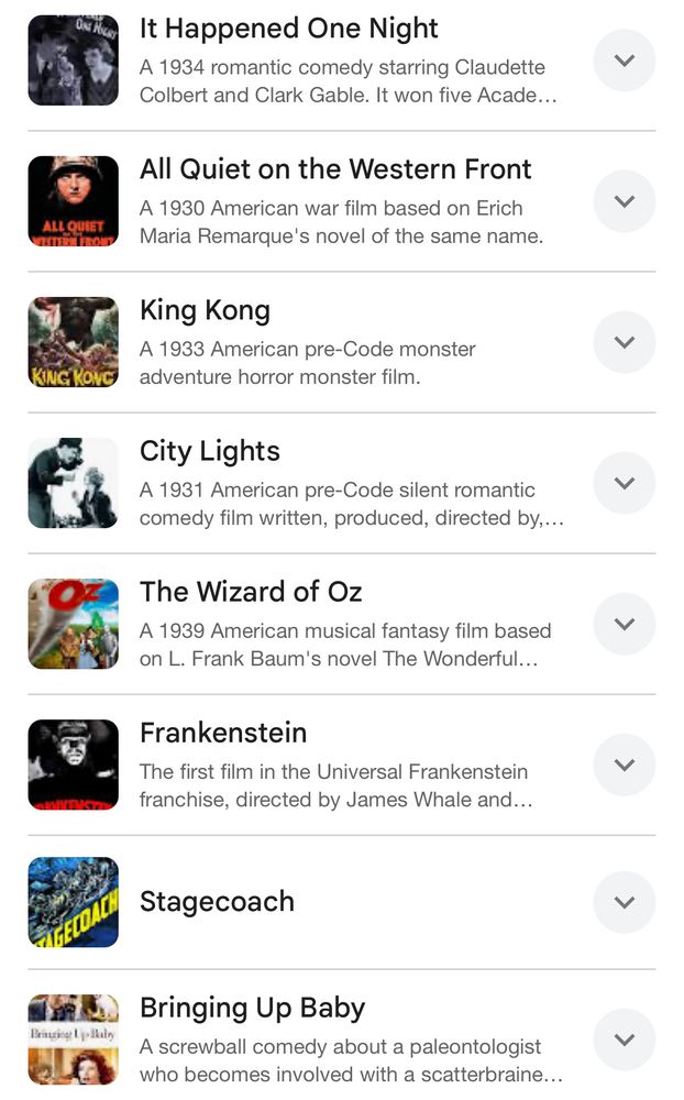 Several films made in the 1930s Bringing up Baby Stagecoach Frankenstein The Wizard of Oz City Lights King Kong All Quiet on the Western Front It happened one night