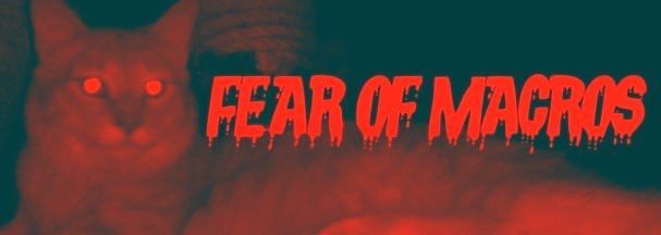 Banner image with title FEAR OF MACROS in red dripping horror-movie style text 
With the background showing a Housecat with a dark red filter 