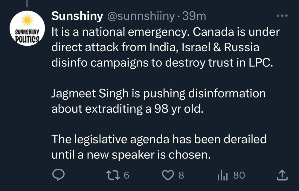 It is a national emergency. Canada is under direct attack from India, Israel and Russia disinfo campaigns to destroy trust in LPC. Jagmeet Singh is pushing disinformation about extraditing a 98 year old. The legislative agenda has been derailed until a new speaker is chosen. - Sunshiny