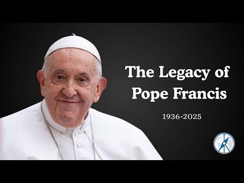 A Look at the Legacy of Pope Francis
