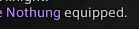 A FFXIV game chat log that says, "Nothung equipped."

(Not hung, get it?)