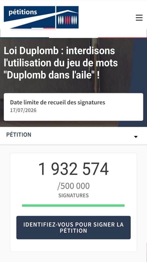 Pétition déposée sur le site de l'Assemblée Nationale, intitulée "Loi Duplomb : interdisons l'utilisation du jeu de mots « Duplomb dans l'aile » !"
Actuellement cette pétition a recueilli 1932574 signatures.
