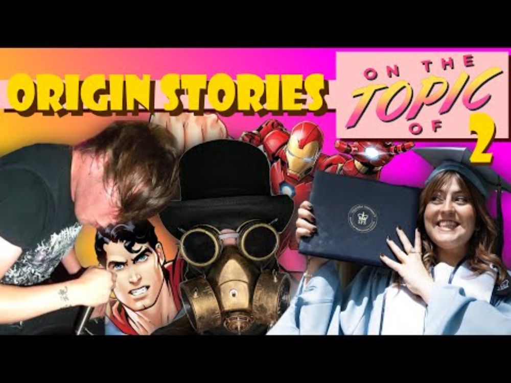On The Topic Of #2: Origin Stories