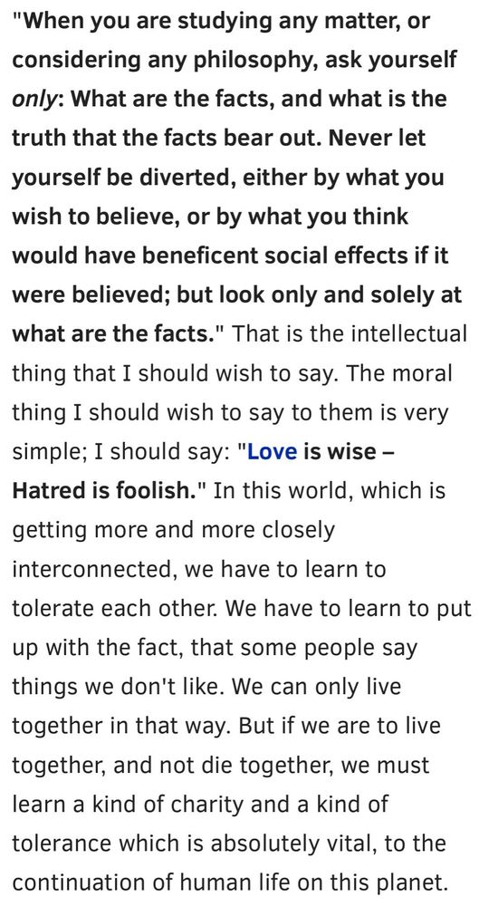 Black-and-white screenshot of text quoting Russell on love and hate, beginning : "When you are studying any matter, or considering any philosophy, ask yourself only: What are the facts, and what is the truth that the facts bear out."