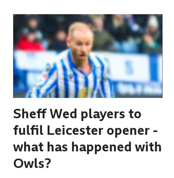 BBC sport screenshot read "Sheff Wed players to fulfil Leicester opener - what has happened with owls?"