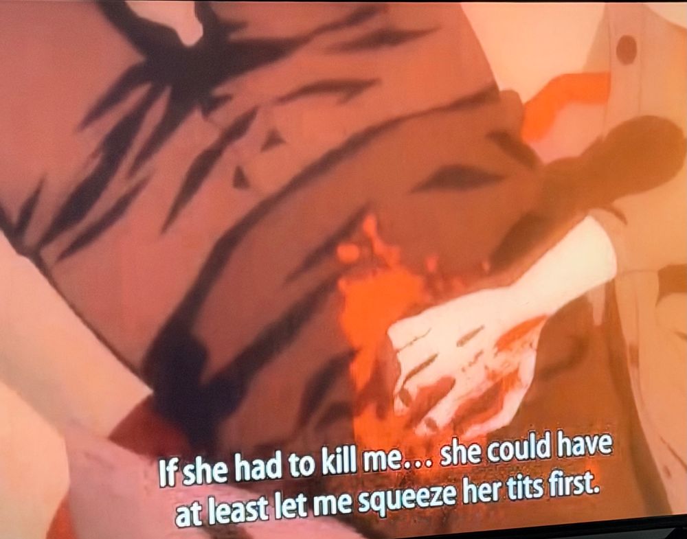 Animated man holding a bleeding chest wound with the caption if she had to kill me…she should have at least met me squeeze her tits first