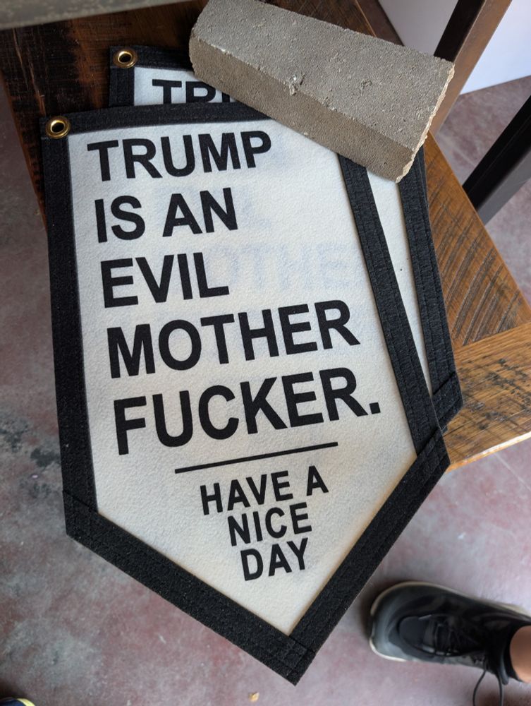 Trump is an evil mother fucker have a nice day flag