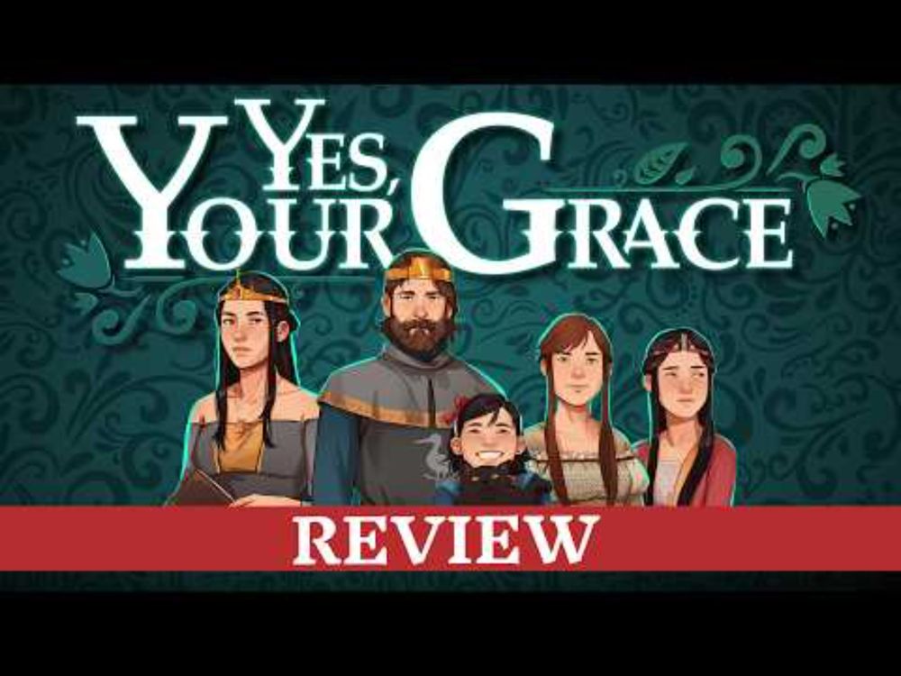 Yes Your Grace Review: Father of the Year simulator