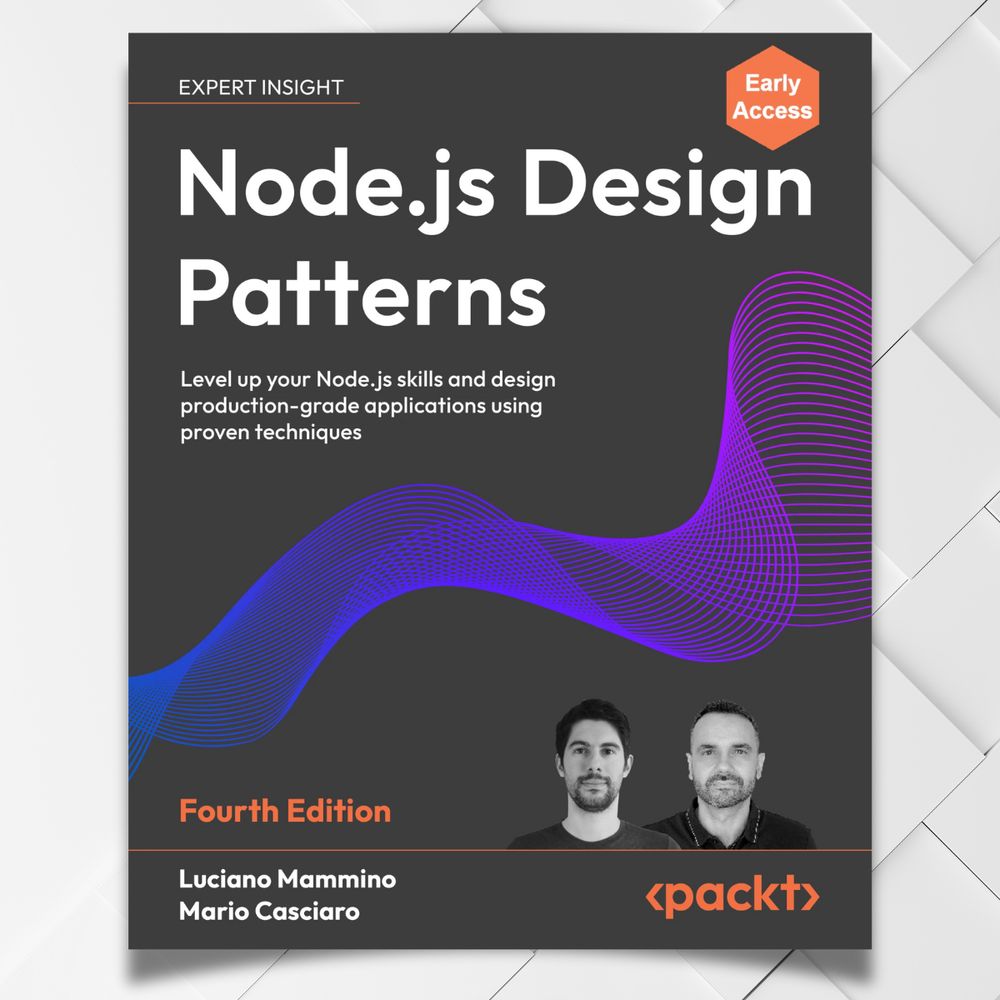 Cover of the book "Node.js Design Patterns, Fourth Edition" by Luciano Mammino and Mario Casciaro. The design features a dark background with a dynamic purple and blue wave pattern. At the top, there is a label saying "Expert Insight" and a hexagon badge that reads "Early Access." The subtitle reads: "Level up your Node.js skills and design production-grade applications using proven techniques." At the bottom, there are black-and-white photos of the authors and the publisher logo "<packt>".