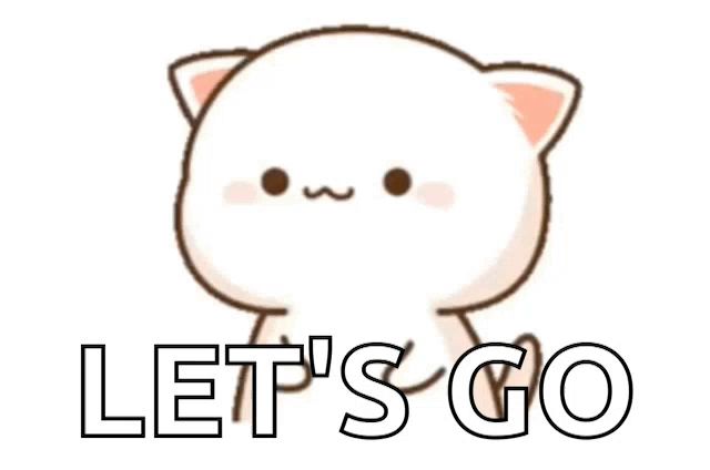 a cartoon cat is saying let 's go .