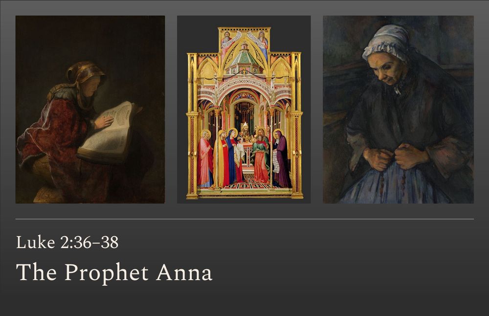 Luke 2:36–38
The Prophet Anna
Commentaries by Anna Gannon