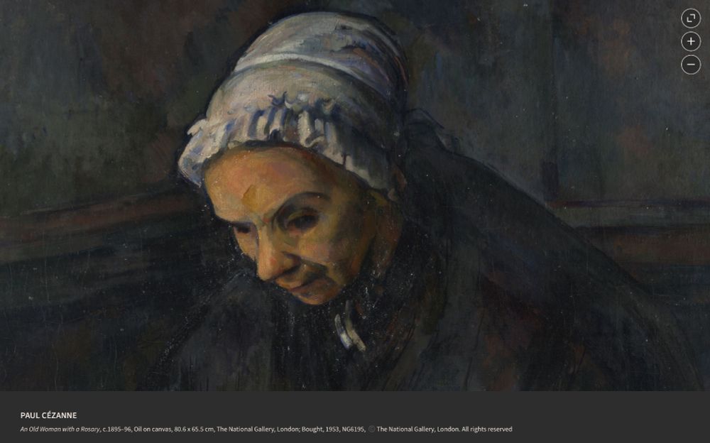 PAUL CÉZANNE
An Old Woman with a Rosary, c.1895–96, Oil on canvas, 80.6 x 65.5 cm, The National Gallery, London; Bought, 1953, NG6195, ©️The National Gallery, London. All rights reserved