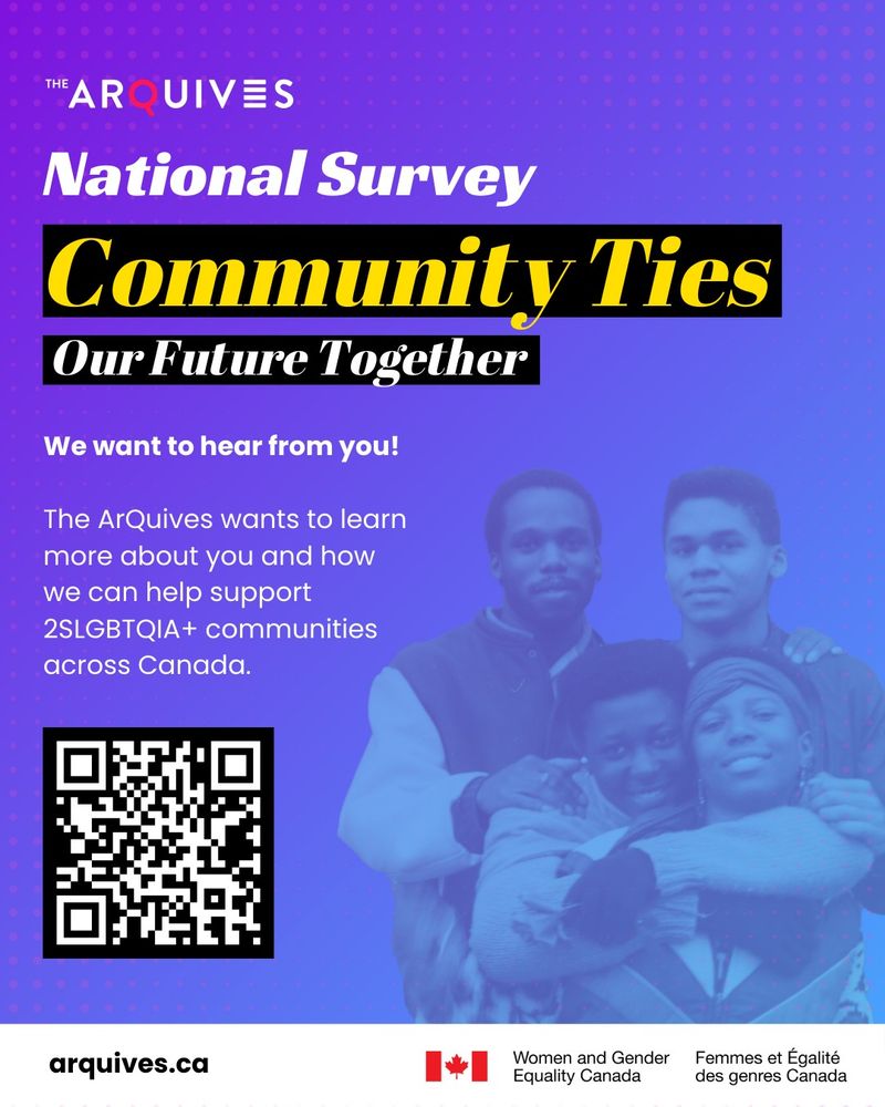 Purple to blue gradient background with the text: We want to hear from you! The ArQuives wants to learn more about you and how we can help support 2SLBGTQIA+ communities across Canada. QR code links to: https://form.jotform.com/250896546702061.