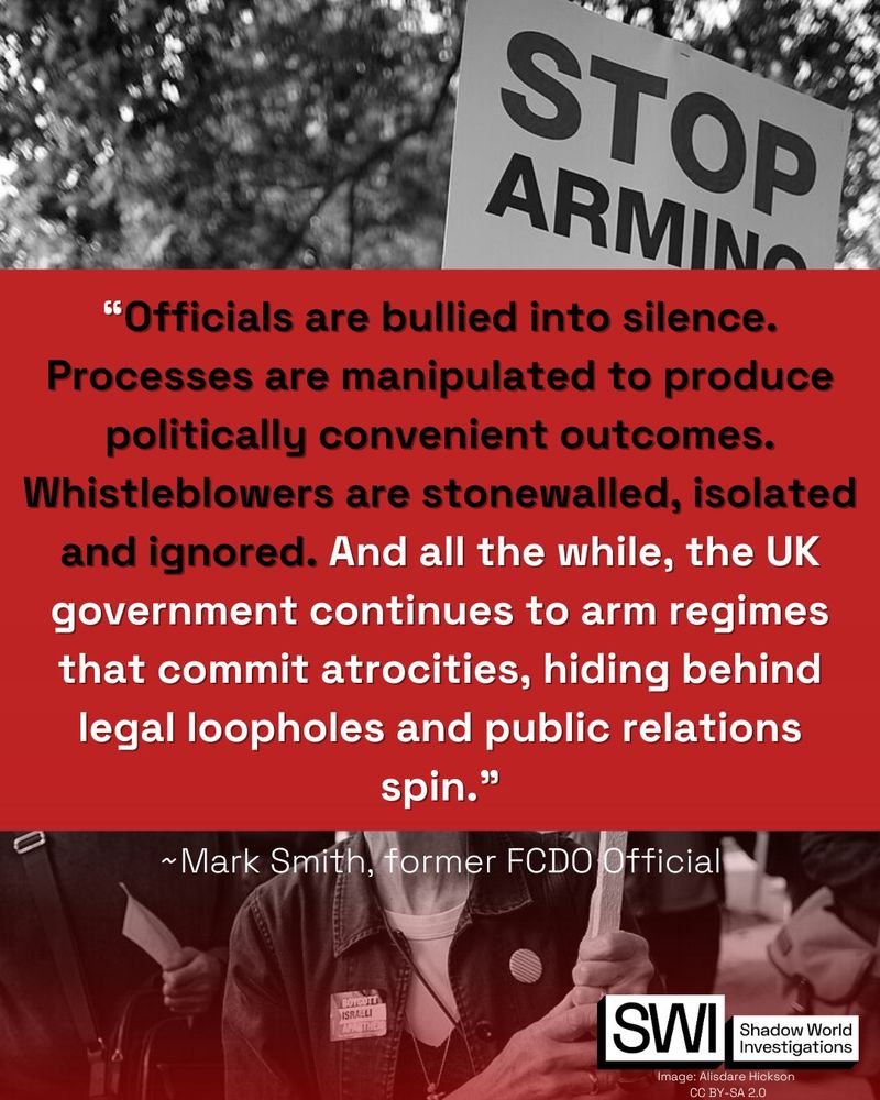 Quote on image reads "Officials are bullied into silence. Processes are manipulated to produce politically convenient outcomes. Whistleblowers are stonewalled, isolated and ignored. And all the while, the Uk government continues to arm regimes that commit atrocities, hiding behind legal loopholes and public relations spin." Quote from former FCDO Official Mark Smith