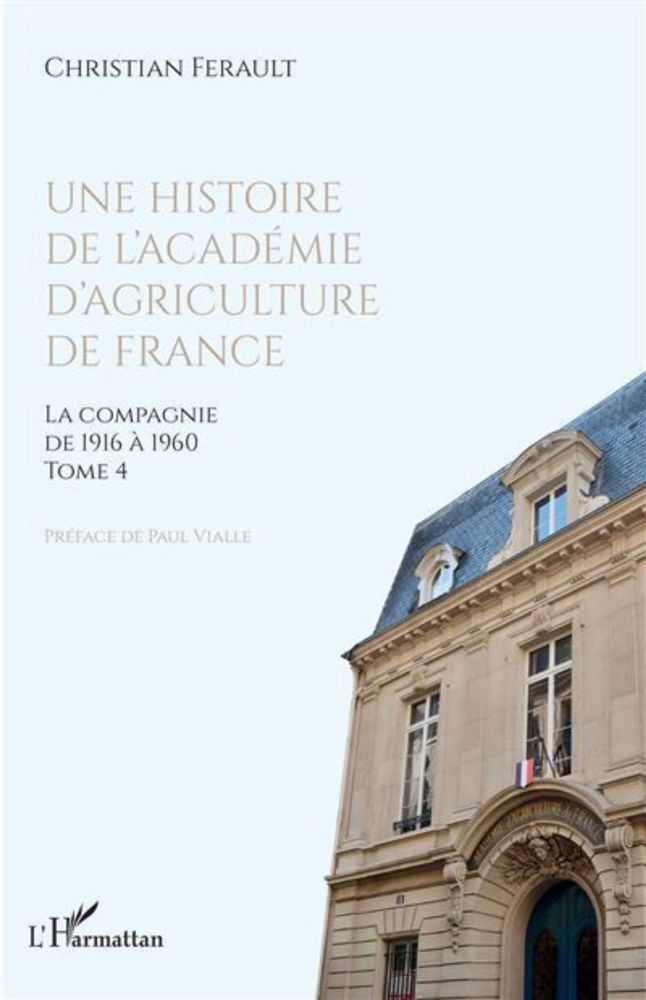 Une histoire de l’Académie d’agriculture de France (t. 4)