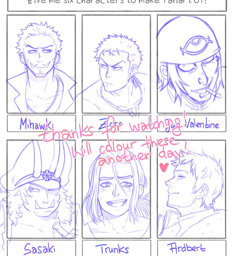 six characters fanart challenge. portrayed are dracule mihawk, roronoa zoro and sasaki from one piece. jan valentine from hellsing, future trunks from dragonball and ardbert from final fantasy 14.
i streamed drawing these over a year ago, so "thanks for watching, i will color these another day" is written over the drawing.