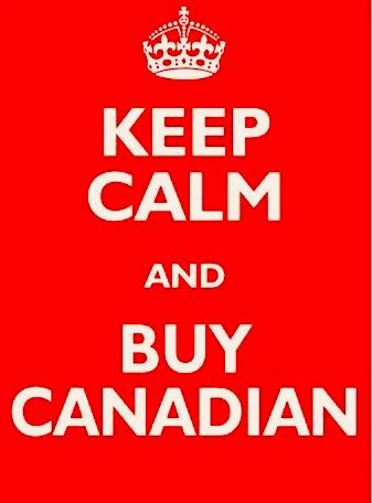 keep calm & buy canadian
