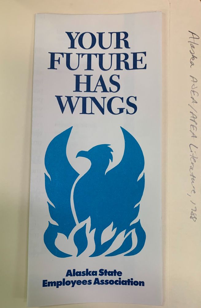 Front of tri-fold brochure has an image of a phoenix and reads "Your future has wings....Alaska State Employees Association." It rests on a folder labeled "Alaska ASEA/APEA Literature, 1988."