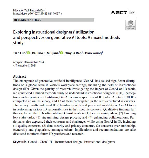 Title and abstract page of the paper. Exploring instructional designers' utilization and perspectives on generative AI tools: A mixed methods study. The emergence of generative artificial intelligence (GenAI) has caused significant disruptions on a global scale in various workplace settings, including the field of instructional design (ID). Given the paucity of research investigating the impact of GenAI on ID work, we conducted a mixed methods study to understand instructional designers (IDs)’ perceptions and experiences of utilizing GenAI across a spectrum of ID tasks. A total of 70 IDs completed an online survey, and 13 of them participated in the semi-structured interviews. The survey results indicated IDs’ familiarity with and perceived usability of GenAI tools in performing various ID responsibilities in their specific contexts. Qualitative findings further explained that IDs often utilized GenAI tools in (1) brainstorming ideas, (2) handling low-stake tasks, (3) streamlining design process, and (4) enhancing collaborations. Participants also expressed their concerns and challenges while using GenAI in ID, including (1) quality concerns, (2) data security and privacy concerns, (3) concerns over authorship, ownership and plagiarism, amongst others. Implications and recommendations are also discussed to inform future ID practices and research.