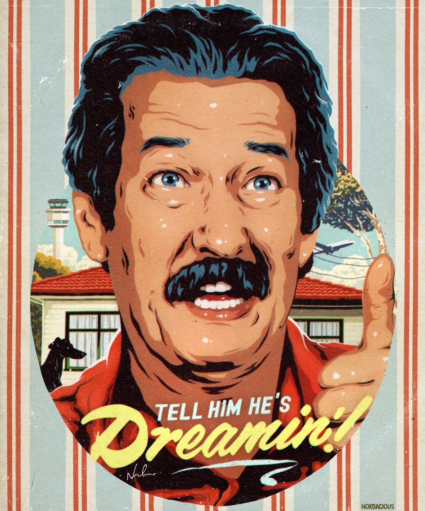 Illustrated portrait of Darryl Kerrigan from The Castle, mid-sentence with a wide-eyed expression and thumb raised. Behind him is his iconic red-roofed suburban house, a greyhound dog, trees, and an airport control tower. The background is pale blue with red-and-cream retro stripes. Bold yellow text reads: “Tell him he’s dreamin’!” in a vintage-style font.