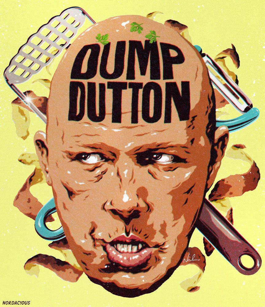 Pop art illustration of Peter Dutton's head. He is scowling and has a potato masher, potato peeler, and bits of potato behind him. Pieces of parsley are resting on his head, above bold black type that says DUMP DUTTON.