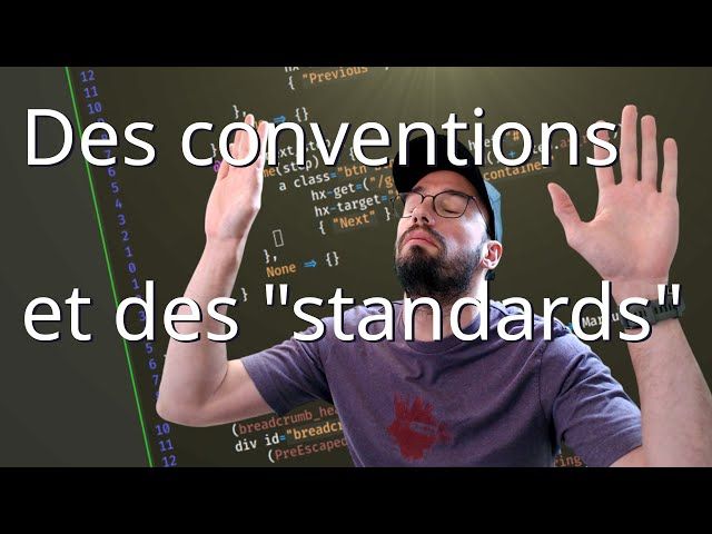 Des conventions et des standards ⚖️