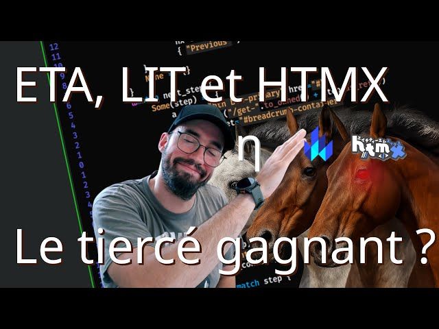 Eta, Lit et HTMX. Le Tiercé gagnant ? 🐎🐎🐎