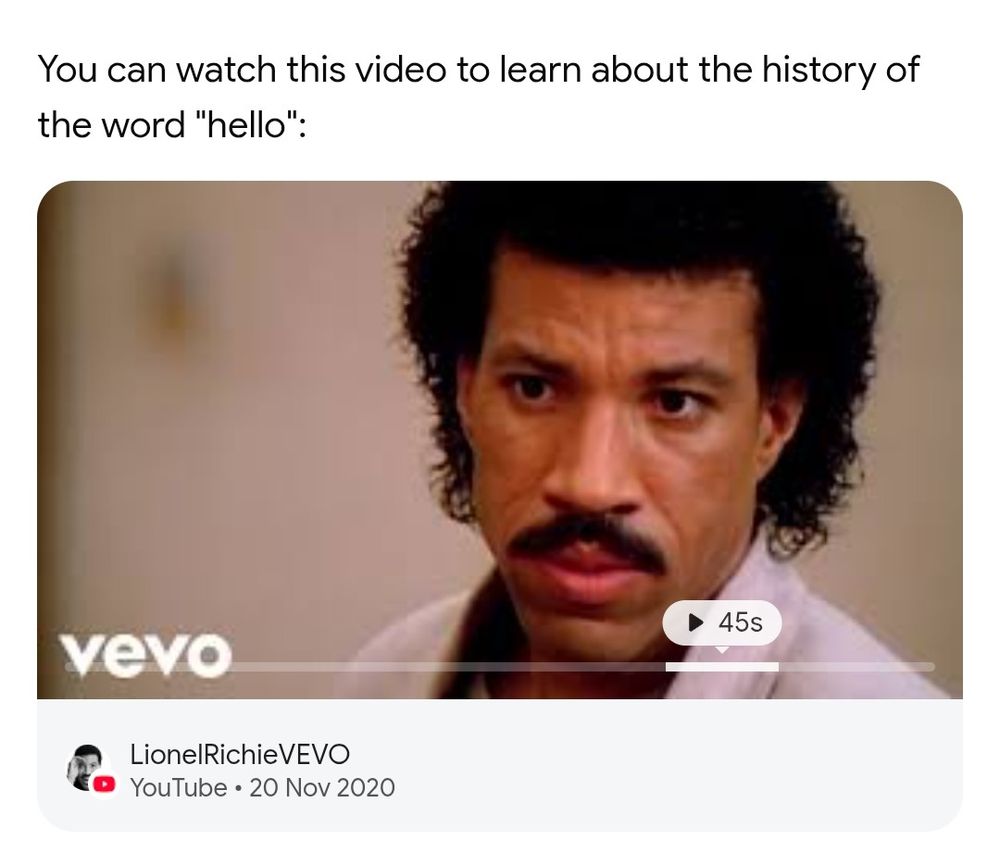 Screenshot: AI chatbot says "you can watch this video to learn about the history of the word 'hello':" (the video is of the Lionel Richie song).