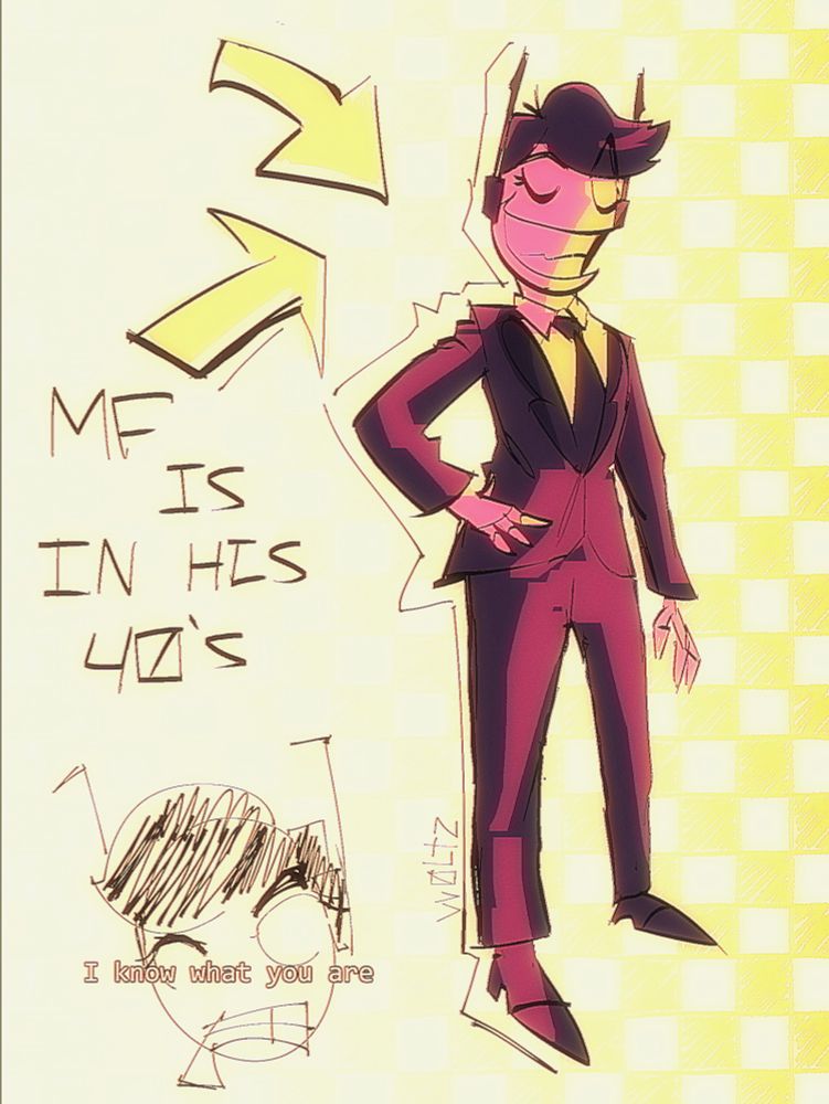 Egz just standing there with arrows pointing at him saying "MF is in his 40s"

Under the arrows there's a sketch of his face with raised eyebrow with text saying "I know what you are"